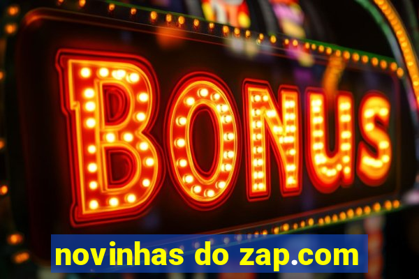 novinhas do zap.com